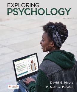 The new <b>edition</b> of <b>Exploring</b> <b>Psychology</b> offers outstanding currency on the research, practice, and teaching of <b>psychology</b>. . Exploring psychology 12th edition looseleaf